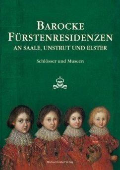 Cover Barocke Fürstenresidenzen an Saale, Unstrut und Elster