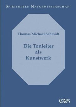 Die Tonleiter als Kunstwerk - Schmidt, Thomas M