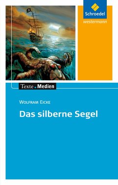 Das silberne Segel: Textausgabe mit Materialien - Eicke, Wolfram