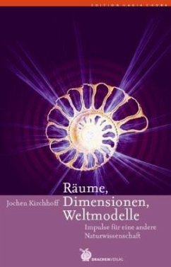 Räume, Dimensionen, Weltmodelle - Kirchhoff, Jochen