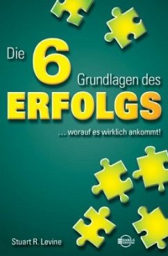 Die 6 Grundlagen des Erfolgs - Levine, Stuart R.