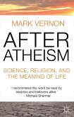 After Atheism: Science, Religion and the Meaning of Life