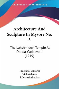 Architecture And Sculpture In Mysore No. 3 - Vichakshana, Praetana-Vimarsa; Narasimhachar, P.