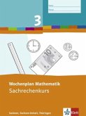 3. Schuljahr, Sachrechenkurs, Ausgabe Sachsen, Sachsen-Anhalt, Thüringen / Wochenplan Mathematik
