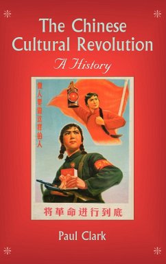 The Chinese Cultural Revolution - Clark, Paul