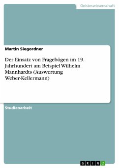 Der Einsatz von Fragebögen im 19. Jahrhundert am Beispiel Wilhelm Mannhardts (Auswertung Weber-Kellermann) - Siegordner, Martin