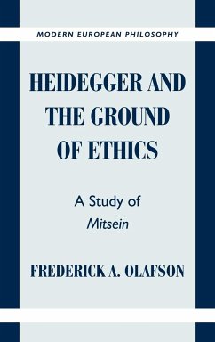 Heidegger and the Ground of Ethics - Olafson, Frederick A.; Frederick a., Olafson