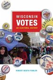 Wisconsin Votes: An Electoral History