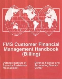 Fms Customer Financial Management Handbook: (Billing): Billing - Herausgeber: Defense Institute of Security Assistance Defense Finance and Accounting Service (