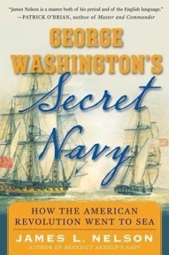 George Washington's Secret Navy - Nelson, James L