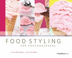 Food Styling for Photographers - Bellingham, Linda; Bybee, Jean Ann