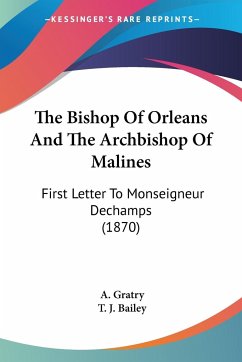 The Bishop Of Orleans And The Archbishop Of Malines - Gratry, A.