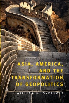 Asia, America and the Transformation of Geopolitics - Overholt, William H.