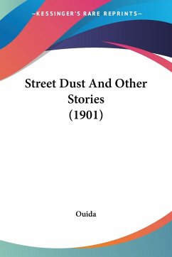 Street Dust And Other Stories (1901) - Ouida