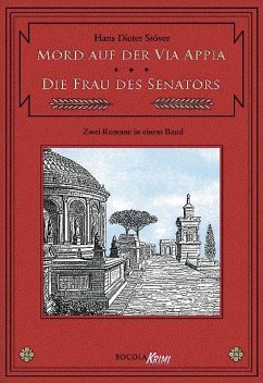 C.V.T. im Dienste der Caesaren 01. Mord auf der Via Appia / Die Frau des Senators - Stöver, Hans D.