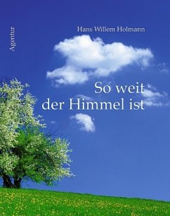 So weit der Himmel ist - Holmann, Hans W.
