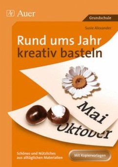 Rund ums Jahr kreativ basteln - Alexander, Susie