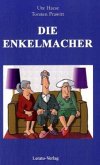 Die Enkelmacher Die Enkelmacher