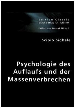 Psychologie des Auflaufs und der Massenverbrechen - Sighele, Scipio