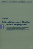 Rußlands langsamer Abschied von der Vergangenheit Rußlands langsamer Abschied von der Vergangenheit