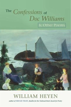 The Confessions of Doc Williams & Other Poems - Heyen, William