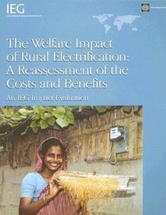 The Welfare Impact of Rural Electrification: A Reassessment of the Costs and Benefits - World Bank