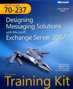 Designing Messaging Solutions with Microsoft Exchange Server 2007 - Mancuso, Paul; Miller, David; Sena, Sam