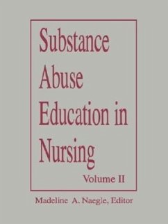 Substance Abuse Education in Nursing Vol II Adv Undergrad 92 - Naegle; Naegle, Madeline A