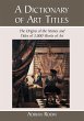 A Dictionary of Art Titles - Bild 1