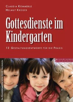 Gottesdienste im Kindergarten - Kümmerle, Claudia; Krüger, Helmut