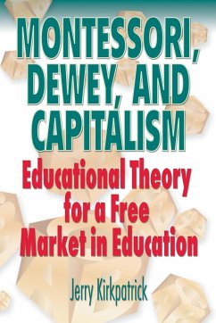 Montessori, Dewey, and Capitalism - Kirkpatrick, Jerry