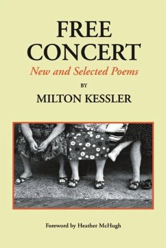 Free Concert: New and Selected Poems - Kessler, Milton