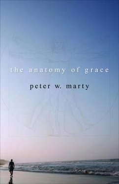 The Anatomy of Grace - Marty, Peter W