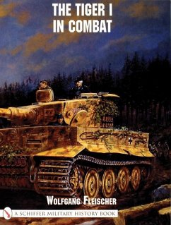 The Tiger I in Combat - Fleischer, Wolfgang