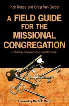 A Field Guide for the Missional Congregation - Rouse, Rick; Gelder, Craig Van