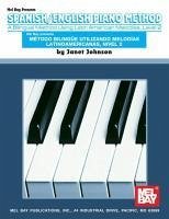 Spanish/English Piano Method Level 2/Metodo Bilingue Utilizando Melodias Latinoamericanas, Nivel 2: A Bilingual Method Using Latin American Melodies - Johnson, Janet