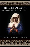 The Life of Mary as Seen by the Mystics