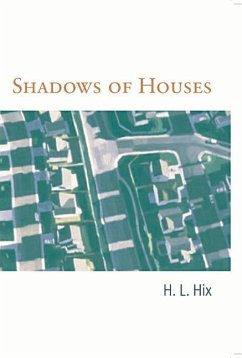Shadows of Houses - Hix, H. L.