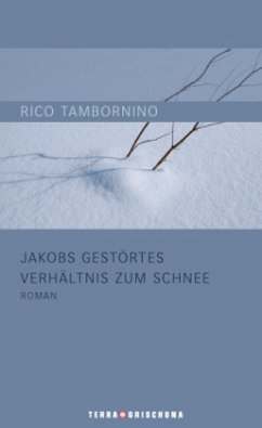 Jakobs gestörtes Verhältnis zum Schnee - Tambornino, Rico