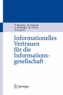 Informationelles Vertrauen für die Informationsgesellschaft - Klumpp, Dieter / Kubicek, Herbert / Roßnagel, Alexander / Schulz, Wolfgang (Hrsg.)