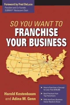 So You Want to Franchise Your Business - Kestenbaum, Harold; Genn, Adina M