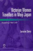 Victorian Women Travellers in Meiji Japan: Discovering a 'New' Land