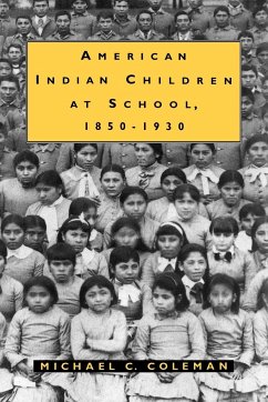 American Indian Children at School, 1850-1930 - Coleman, Michael C.