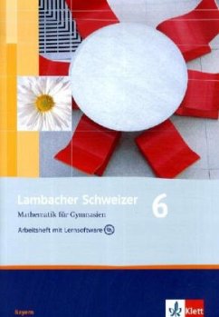 6. Schuljahr, Arbeitsheft m. CD-ROM / Lambacher-Schweizer, Ausgabe Bayern