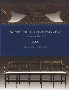 Scottish Cabinetmakers in Federal New York - Apicella, Mary Ann Hollihan