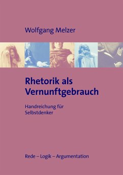 Rhetorik als Vernunftgebrauch - Melzer, Wolfgang