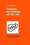 Pregnancy, Sex Hormones and the Liver - Reyes, H.B. / Leuschner, U. / Arias, I.M. (Hgg.)