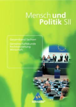 Mensch und Politik SII / Mensch und Politik SII - Gemeinschaftskunde / Rechtserziehung / Wirtschaft - Ausgabe Sachsen / Mensch und Politik SII, Gymnasium Sachsen