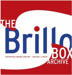 The Brillo Box Archive: Aesthetics, Design, and Art - Golec, Michael J.