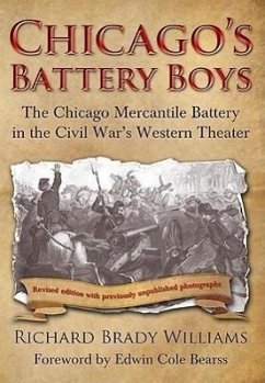 Chicago's Battery Boys: The Chicago Mercantile Battery in the Civil War's Western Theater - Williams, Richard Brady
